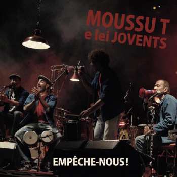 Album Moussu T E Lei Jovents: Empêche​-​nous!
