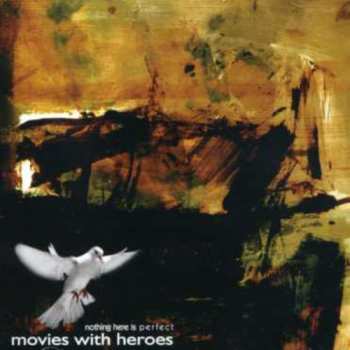 Album Movies With Heroes: Nothing Here is Perfect