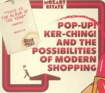 Pop-Up! Ker-Ching! And The Possibilities Of Modern Shopping 