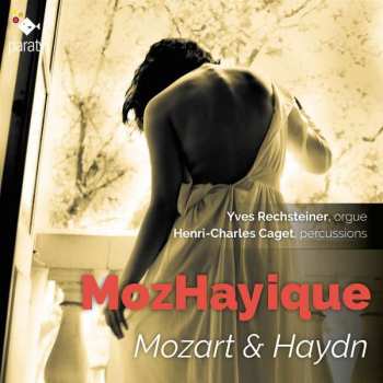 CD Mozart Haydn: Yves Rechsteiner & Henri-charles Caget - Mozhayique