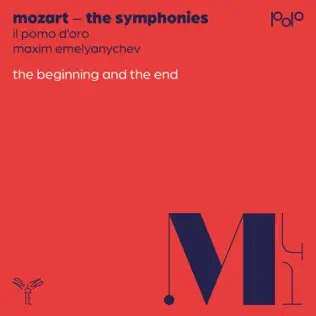 Album Wolfgang Amadeus Mozart: The Symphonies - The Beginning And The End