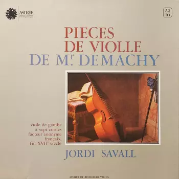 Jordi Savall: Pieces De Violle De Mr.Demachy