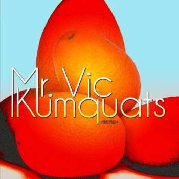 Album Mr. Vic: Kumquats