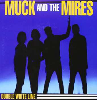 Album Muck And The Mires: Double White Line