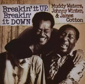 Johnny Winter: Breakin' It Up, Breakin' It Down