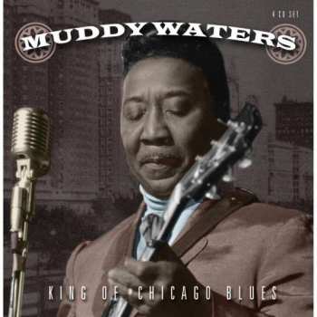 4CD/Coffret Muddy Waters: King Of Chicago Blues
