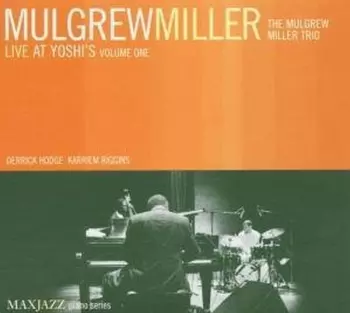 Mulgrew Miller: Live At Yoshi's Volume One