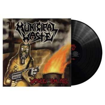 LP Municipal Waste: Waste 'em All