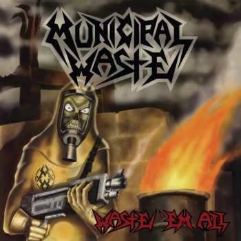 CD Municipal Waste: Waste 'em All
