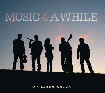 CD Music 4 A While: Ay Linda Amiga