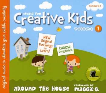 Album Music For Creative Kids / Maggie G: Around The House