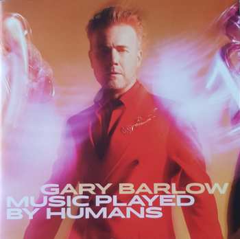 CD Gary Barlow: Music Played By Humans