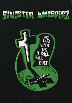 2CD/Coffret My Life With The Thrill Kill Kult: Sinister Whisperz - The Wax Trax! Years (1987-1991) LTD