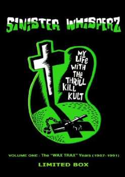 2CD/Coffret My Life With The Thrill Kill Kult: Sinister Whisperz - The Wax Trax! Years (1987-1991) LTD