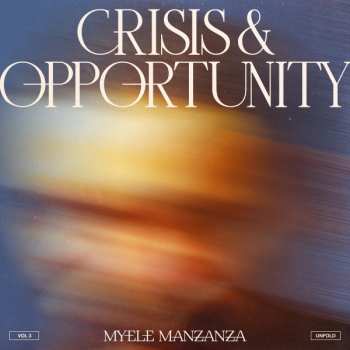 Album Myele Manzanza: Crisis & Opportunity (Vol​ 3) (Unfold)