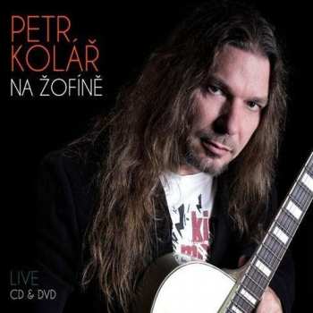 Album Petr Kolář: Na Žofíne Live
