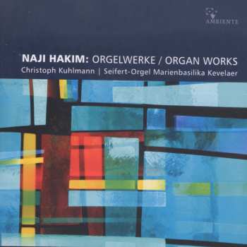 Album Naji Hakim: Orgelwerke / Organ Works