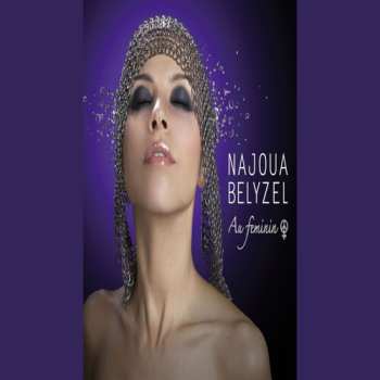 LP Najoua Belyzel: Au Féminin LTD