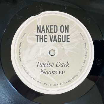LP Naked On The Vague: Twelve Dark Noons EP