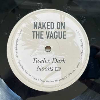 LP Naked On The Vague: Twelve Dark Noons EP
