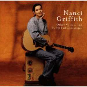 Album Nanci Griffith: Other Voices, Too (A Trip Back To Bountiful)