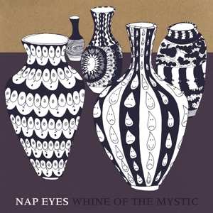 LP Nap Eyes: Whine Of The Mystic