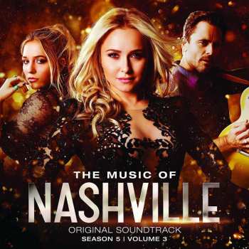 CD Nashville Cast: The Music Of Nashville: Original Soundtrack (Season 5 | Volume 3)
