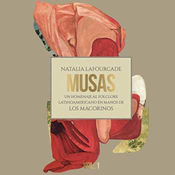 Album Natalia Lafourcade: Musas (Un Homenaje Al Folclore Latinoamericano En Manos de Los Macorinos), Vol. 1