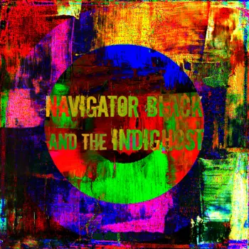 Navigator Black & the Indighost: Navigator Black & the Indighost