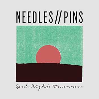 CD Needles//Pins: Good Night Tomorrow