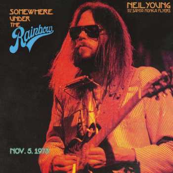 2CD Neil Young: Somewhere Under The Rainbow (Nov. 5. 1973)