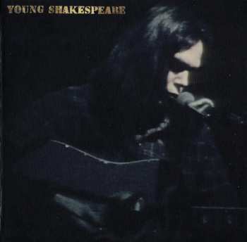 LP/CD/DVD/Coffret Neil Young: Young Shakespeare DLX | NUM | LTD