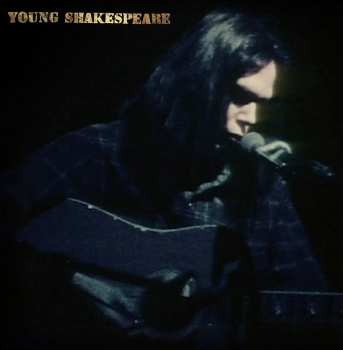LP/CD/DVD/Coffret Neil Young: Young Shakespeare DLX | NUM | LTD