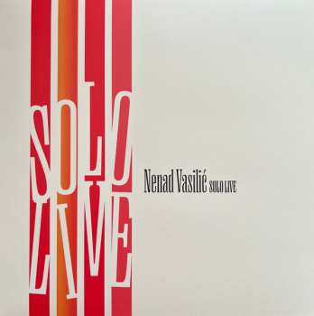 LP Nenad Vasilić: Solo Live