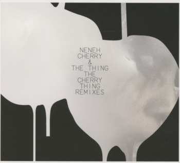 CD Neneh Cherry: The Cherry Thing Remixes