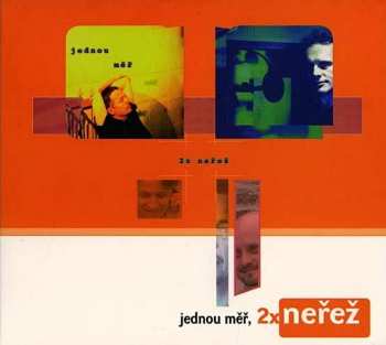 Album Nerez: Jednou Měř, 2x Neřež