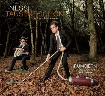 Nessi Tausendschön: Rumeiern: Grüße Aus Der Irrelevanz