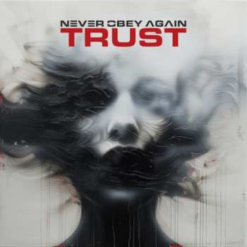 CD Never Obey Again: Trust