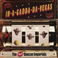 New Duncan Imperials: In-A-Gadda-Da-Vegas