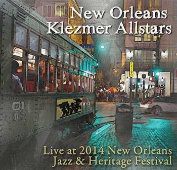 Album New Orleans Klezmer Allstars: Live At Jazz Fest 2014