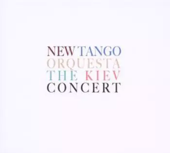 New Tango Orquesta: The Kiev Concert