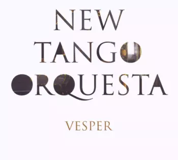 New Tango Orquesta: Vesper