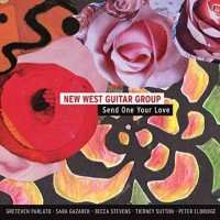 CD New West Guitar Group: Send One Your Love