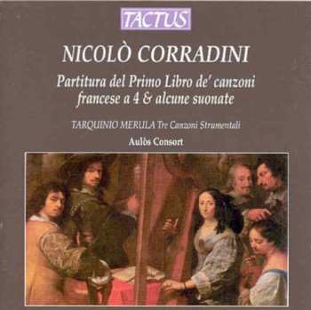 Album Tarquinio Merula: Partitura Del Primo Libro De' Canzoni Francese A 4 & Alcune Suonate / Tre Canzoni Strumentali