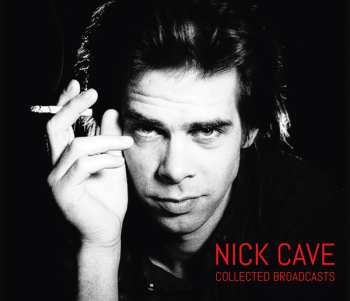 Album Nick Cave & The Bad Seeds: Collected Broadcasts