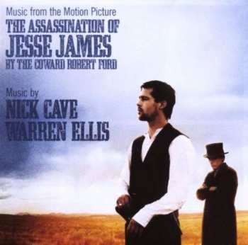 CD Nick Cave & Warren Ellis: Music From The Motion Picture - The Assassination Of Jesse James By The Coward Robert Ford
