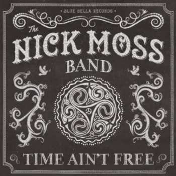 Album Nick Moss Band: Time Ain't Free