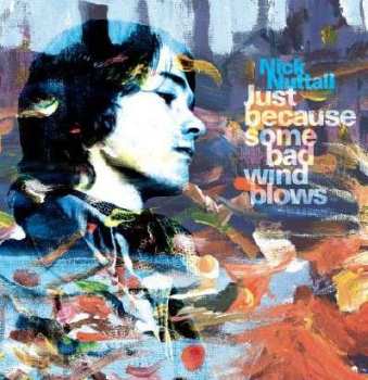 LP Nick Nuttall: Just Because Some Bad Wind Blows