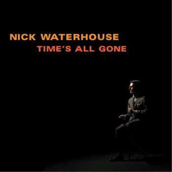 LP Nick Waterhouse: Time's All Gone