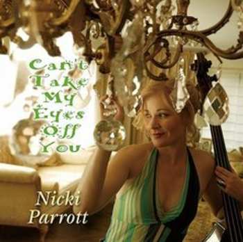 CD Nicki Parrott: Can't Take My Eyes Off You LTD